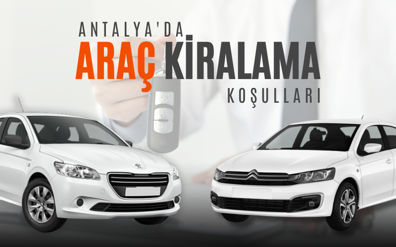 Antalya'da Araç Kiramala Koşulları